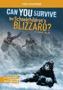 Can You Survive the Schoolchildren's Blizzard?: An Interactive History Adventure