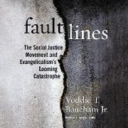 Fault Lines Lib/E: The Social Justice Movement and Evangelicalism's Looming Catastrophe