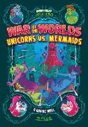 War of the Worlds Unicorns vs. Mermaids