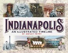 Indianapolis: An Illustrated Timeline