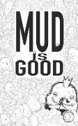 Mud Is Good: The origin of the Pillowman
