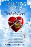 Uplifting Poetry to Rejuvenate the Hurting Soul
