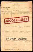 Incorrigible: A Coming-of-Age Memoir of Loss, Addiction & Incarceration