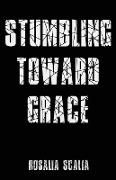 Stumbling Toward Grace