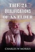 The 24 Qualifications of an Elder: What Are The Biblical Requirements To Be An Elder?