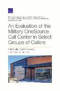 Evaluation of the Military OneSource Call Center in Select Groups of Callers