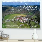 Mein Donautal aus der Luft (Premium, hochwertiger DIN A2 Wandkalender 2022, Kunstdruck in Hochglanz)