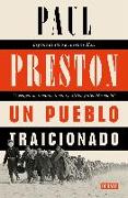 Un Pueblo Traicionado / A People Betrayed: A History of Corruption, Political Incompetence and Social Division in Modern Spain