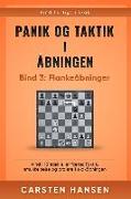 Panik og taktik i åbningen - Bind 3: Flankeåbninger: Vind i 15 træk eller færre: Taktik, smukke sejre og brølere i skakåbningen