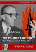 Tra politica e diritto: Piero Calamandrei e il Partito d'Azione