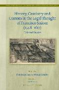 History, Casuistry and Custom in the Legal Thought of Francisco Suárez (1548-1617): Collected Studies