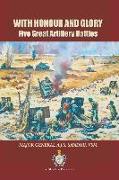 With Honour and Glory: Five Great Artillery Battles