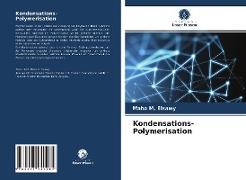 Kondensations- Polymerisation