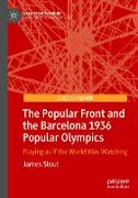 The Popular Front and the Barcelona 1936 Popular Olympics