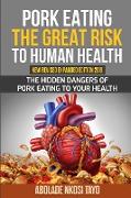 PORK EATING THE GREAT RISK TO HUMAN HEALTH