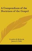 A Compendium Of The Doctrines Of The Gospel
