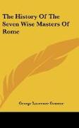 The History Of The Seven Wise Masters Of Rome