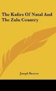 The Kafirs Of Natal And The Zulu Country