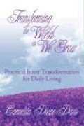 Transforming the World as We Grow: Practical Inner Transformation for Daily Living