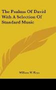 The Psalms Of David With A Selection Of Standard Music
