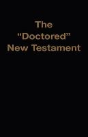 The "Doctored" New Testament