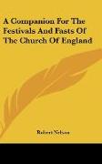 A Companion For The Festivals And Fasts Of The Church Of England