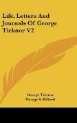 Life, Letters And Journals Of George Ticknor V2