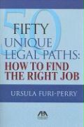 Fifty Unique Legal Paths: How to Find the Right Job