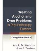 Treating Alcohol and Drug Problems in Psychotherapy Practice, First Edition