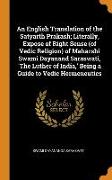 An English Translation of the Satyarth Prakash, Literally, Expose of Right Sense (of Vedic Religion) of Maharshi Swami Dayanand Saraswati, 'The Luther