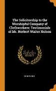 The Solicitorship to the Worshipful Company of Clothworkers, Testimonials of Mr. Herbert Walter Nelson