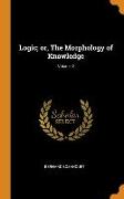 Logic, or, The Morphology of Knowledge, Volume 2