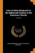 Lists of Swiss Emigrants in the Eighteenth Century to the American Colonies, Volume 01