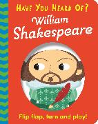 Have You Heard Of?: William Shakespeare