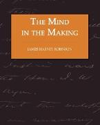 The Mind in the Making - The Relation of Intelligence to Social Reform