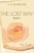The Lost Way, Book I: The Call