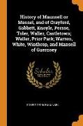 History of Maunsell or Mansel, and of Crayford, Gabbett, Knoyle, Persse, Toler, Waller, Castletown, Waller, Prior Park, Warren, White, Winthrop, and M