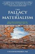 The Fallacy of Materialism