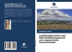 Landkonfiguration und Nährstoffmanagement von organischem Guarkernmehl