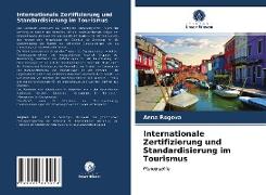 Internationale Zertifizierung und Standardisierung im Tourismus