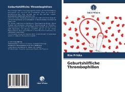 Geburtshilfliche Thrombophilien