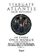 Stargate Atlantis and Beyond: In Their Own Words Volume 2