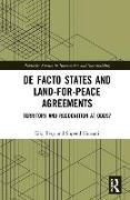 De Facto States and Land-for-Peace Agreements