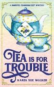 Tea is for Trouble