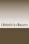 A Methodist in a Monastery: The Will McKinney Series