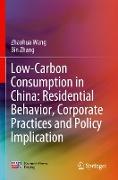 Low-Carbon Consumption in China: Residential Behavior, Corporate Practices and Policy Implication