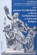 Über geheime Gesellschaften und deren Gefährlichkeit für Staat und Religion