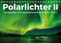 Polarlichter II - Einzigartige Himmelsphänomene im Norden - Teil 2 (Tischkalender 2022 DIN A5 quer)