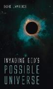 Invading God's Possible Universe