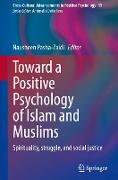 Toward a Positive Psychology of Islam and Muslims